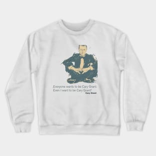 Cary Grant Quote Crewneck Sweatshirt